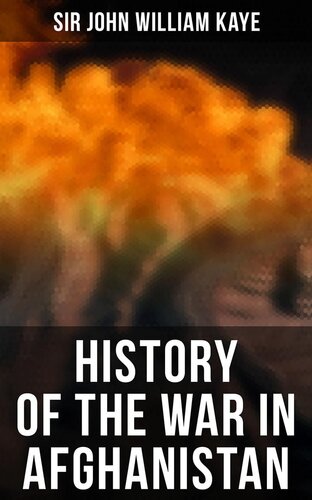 History Of The War In Afghanistan 3volume Set Reed 2016 E2021 Ebooked Musaicum Books At Okpublishing 2021 Sir John William Kaye