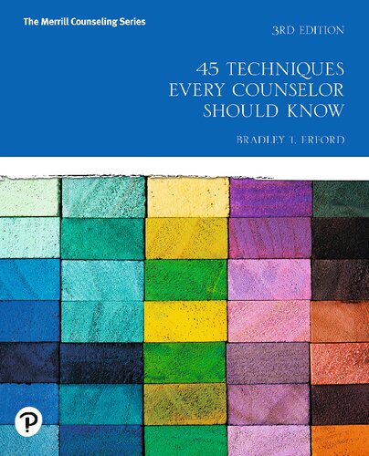 45 Techniques Every Counselor Should Know 3rd Edition Bradley Erford