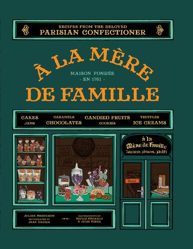 A La Mere De Famille Recipes From The Beloved Parisian Confectioner Julien Merceron