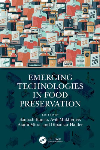 Emerging Technologies In Food Preservation Santosh Kumar Avik Mukherjee Atanu Mitra Dipankar Halder
