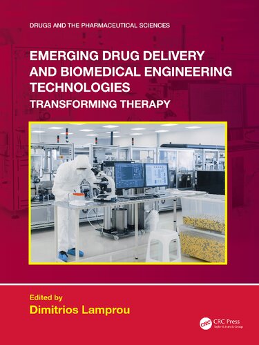 Emerging Drug Delivery And Biomedical Engineering Technologies Transforming Therapy Dimitrios Lamprou
