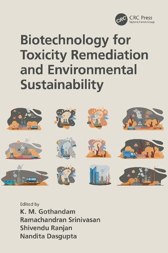 Biotechnology For Toxicity Remediation And Environmental Sustainability K M Gothandam