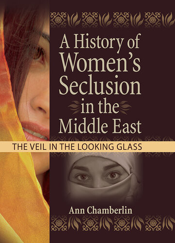 A History Of Womens Seclusion In The Middle East J Dianne Garner
