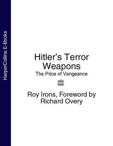 Hitlers Terror Weapons The Price Of Vengeance Roy Irons
