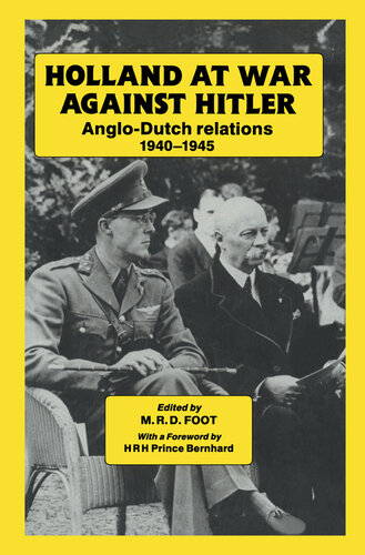 Holland At War Against Hitler Anglodutch Relations 19401945 M R D Foot