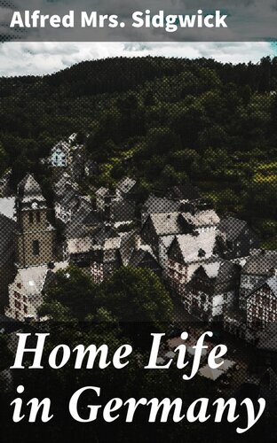 Home Life In Germany Sidgwick Alfred Mrs