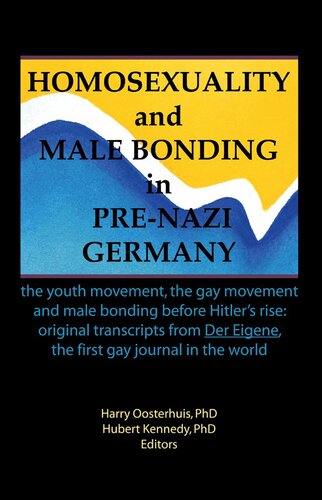 Homosexuality And Male Bonding In Prenazi Germany The Youth Movement The Gay Movement And Male Bonding Before Hitlers Rise Hubert Kennedy