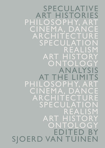 Speculative Art Histories Analysis At The Limits Sjoerd Van Tuinen