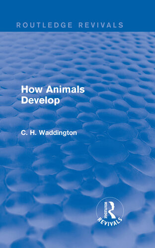 How Animals Develop C H Waddington