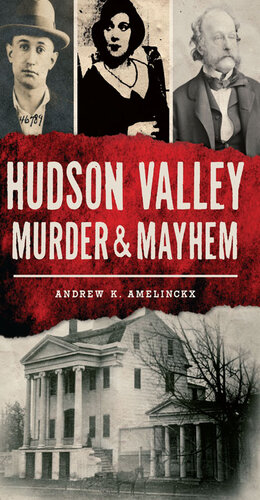Hudson Valley Murder Mayhem Andrew K Amelinckx