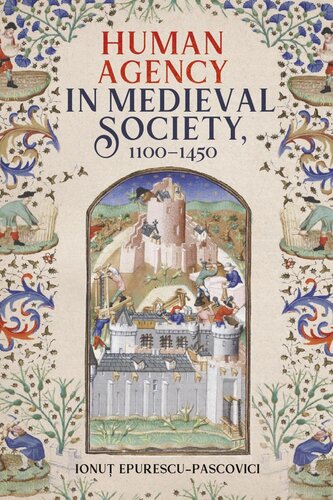 Human Agency In Medieval Society 11001450 Ionu Epurescupascovici