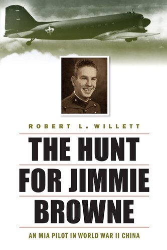 The Hunt For Jimmie Browne An Mia Pilot In World War Ii China Robert L Willett