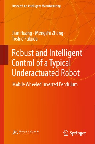 Robust And Intelligent Control Of A Typical Underactuated Robot Mobile Wheeled Inverted Pendulum Jian Huang