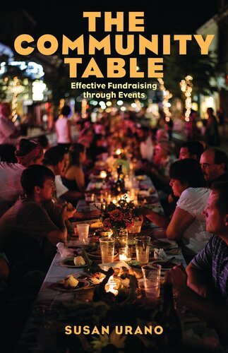 The Community Table Effective Fundraising Through Events Susan Urano