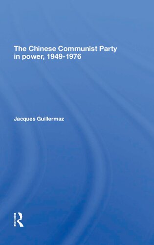 The Chinese Communist Party In Power 19491976 1st Edition Jacques Guillermaz Anne Destenay Trans