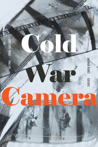 Cold War Camera Thy Phu Erina Duganne Andrea Noble Eds