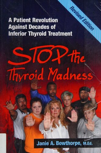 Iodine Crisis Stop The Thyroid Madness A Patient Revolution Against Decades Of Inferior Treatment 2nd Edition Janie A Bowthorpe
