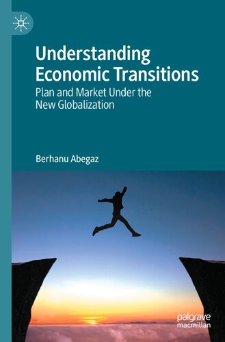 Understanding Economic Transitions Plan And Market Under The New Globalization Berhanu Abegaz