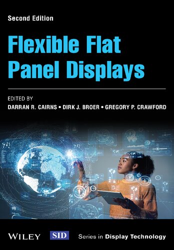 Flexible Flat Panel Displays 2nd Edition Darran R Cairns Dirk J Broer