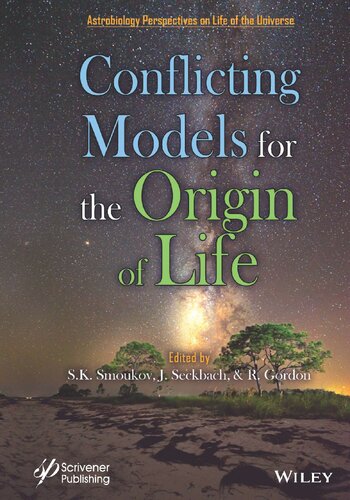 Conflicting Models For The Origin Of Life Martin M Hanczyc Stoyan K Smoukov Joseph Seckbach Richard Gordon