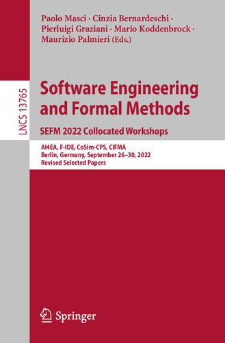 Software Engineering And Formal Methods Sefm 2022 Collocated Workshops Ai4ea Fide Cosimcps Cifma Berlin Germany September 2630 2022 Revised Selected Papers Paolo Masci