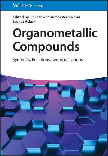 Organometallic Compounds Synthesis Reactions And Applications Jeenat Aslam