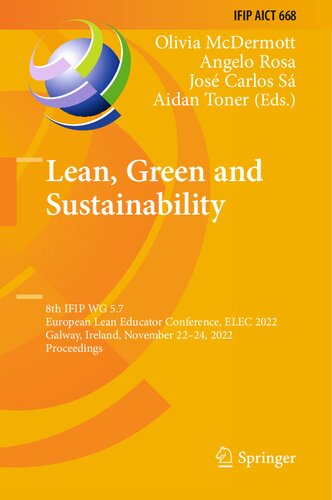 Lean Green And Sustainability 8th Ifip Wg 57 European Lean Educator Conference Elec 2022 Galway Ireland November 2224 2022 Proceedings Olivia Mcdermott