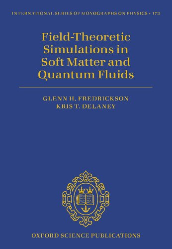 Field Theoretic Simulations In Soft Matter And Quantum Fluids Glenn H Fredrickson