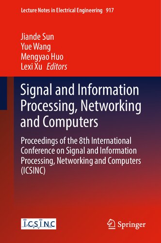 Signal And Information Processing Networking And Computers Proceedings Of The 8th International Conference On Signal And Information Processing Networking And Computers Icsinc Jiande Sun