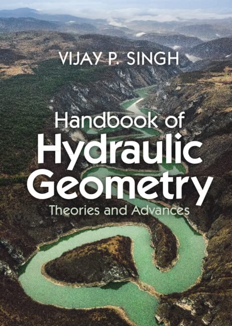 Handbook Of Hydraulic Geometry Theories And Advances New Vijay Singh