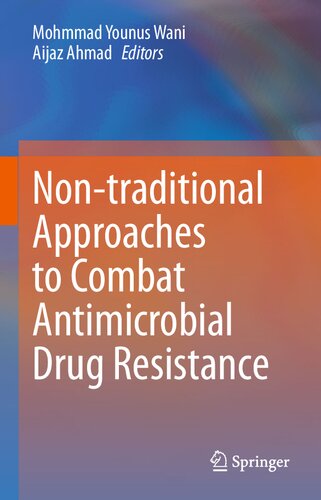 Nontraditional Approaches To Combat Antimicrobial Drug Resistance 1st Edition Mohmmad Younus Wani