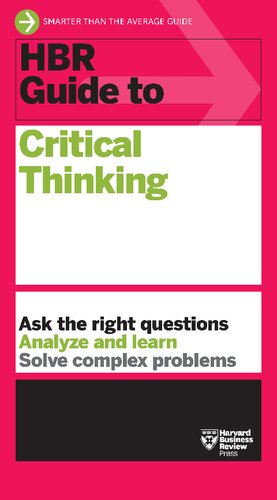 Hbr Guide To Critical Thinking 1st Edition Harvard Business Review