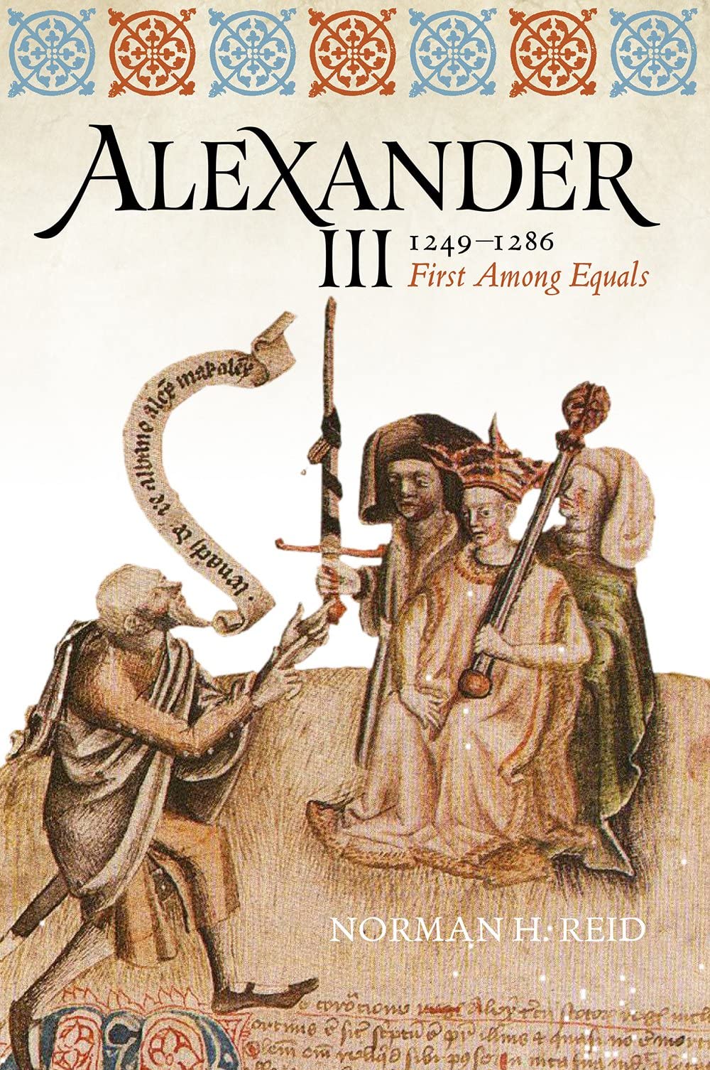 Alexander Iii 12491286 First Among Equals Norman H Reid