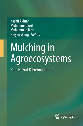 Mulching In Agroecosystems Plants Soil Environment Kashif Akhtar