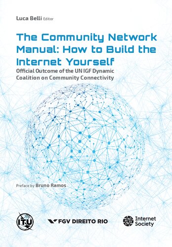 The Community Network Manual How To Build The Internet Yourself 1st Edition Luca Belli Ed