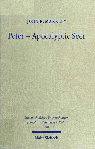 Peter Apocalyptic Seer The Influence Of The Apocalypse Genre On Matthews Portrayal Of Peter John R Markley