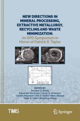 New Directions In Mineral Processing Extractive Metallurgy Recycling And Waste Minimization An Epd Symposium In Honor Of Patrick R Taylor Ramana G Reddy