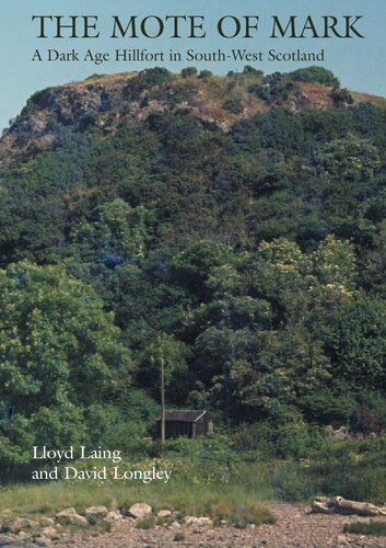 The Mote Of Mark A Dark Age Hillfort In Southwest Scotland Lloyd Laing
