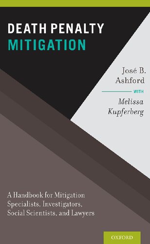 Death Penalty Mitigation A Handbook For Mitigation Specialists Investigators Social Scientists And Lawyers 1st Edition Jose B Ashford