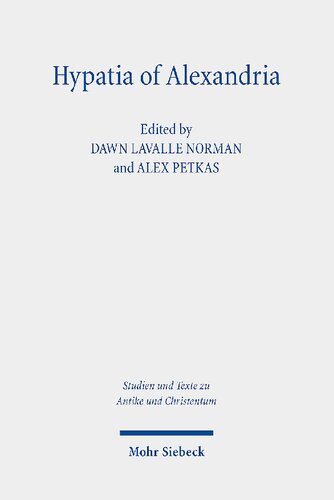 Hypatia Of Alexandria Her Context And Legacy Dawn Lavalle Norman Editor