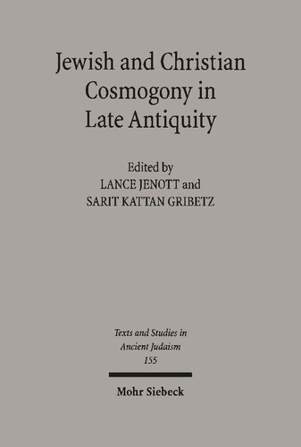 Jewish And Christian Cosmogony In Late Antiquity Lance Jenott Editor