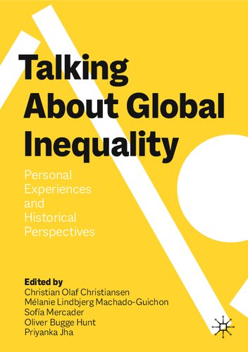 Talking About Global Inequality Personal Experiences And Historical Perspectives Christian Olaf Christiansen