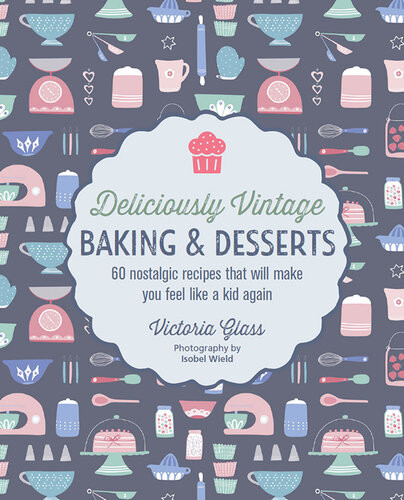 Deliciously Vintage Baking Desserts Victoria Glass