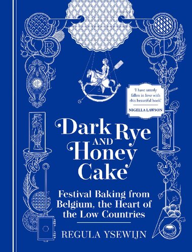 Dark Rye And Honey Cake Festival Baking From Belgium The Heart Of The Low Countries Regula Ysewijn