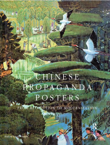 Chinese Propaganda Posters From Revolution To Modernization 1st Edition Stefan Landsberger