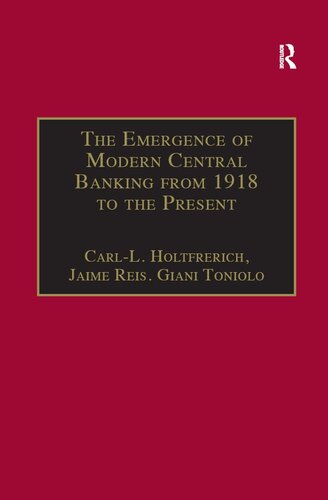 The Emergence Of Modern Central Banking From 1918 To The Present Carll Holtfrerich