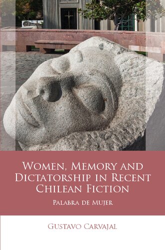 Women Memory And Dictatorship In Recent Chilean Fiction Palabra De Mujer Gustavo Carvajal