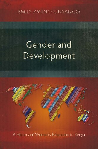Gender And Development A History Of Womens Education In Kenya Pdf Emily Awino Onyango