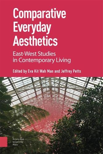 Comparative Everyday Aesthetics Eastwest Studies In Contemporary Living Eva Kit Wah Man