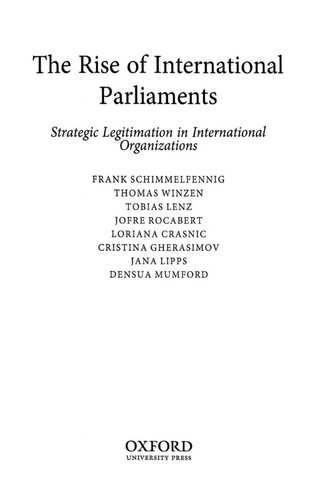 The Rise Of International Parliaments Strategic Legitimation In International Organizations Frank Schimmelfennig